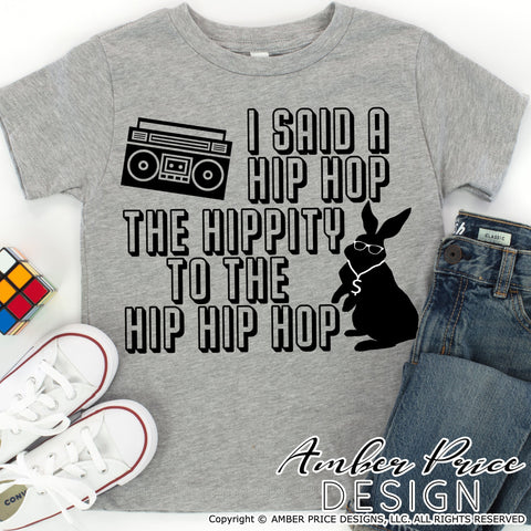 I said a Hip Hop SVG | Easter SVG | Easter bunny SVG PNG DXF | Kids Easter shirt SVG file | Kid's Spring SVG | Amber Price Design SVG Amber Price Design 