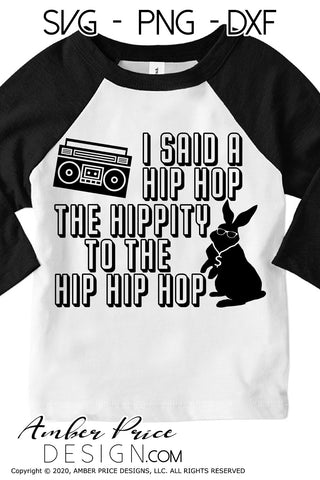 I said a Hip Hop SVG | Easter SVG | Easter bunny SVG PNG DXF | Kids Easter shirt SVG file | Kid's Spring SVG | Amber Price Design SVG Amber Price Design 