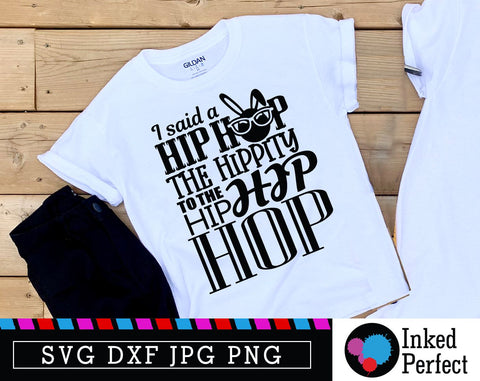 I Said A Hip Hop The Hippity SVG Inked Perfect 