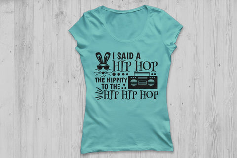 I Said A Hip Hop The Hippity To The Hip Hip Hop| Easter SVG Cutting Files SVG CosmosFineArt 