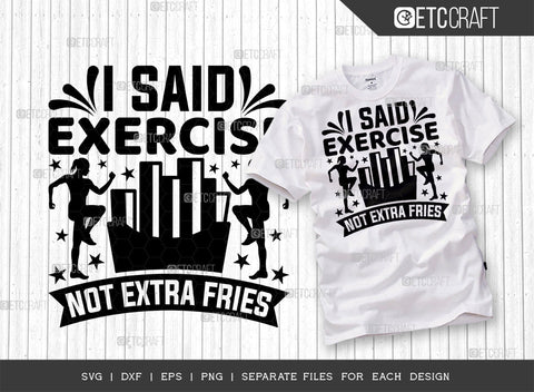 I Said Exercise Not Extra Fries SVG Bundle, Weights Svg, Gym Svg, Fitness Svg, Workout Svg, Bodybuilding Svg, Gym Quotes, ETC T00184 SVG ETC Craft 