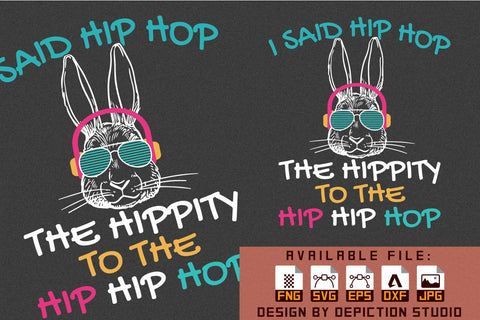 I Said Hip Hop The Hippity To The Hip Hip Hop T-Shirt, Easter Day Shirt Print Template Sketch DESIGN Depiction Studio 