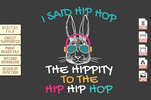 I Said Hip Hop The Hippity To The Hip Hip Hop T-Shirt, Easter Day Shirt Print Template Sketch DESIGN Depiction Studio 