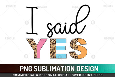 I said yes Sublimation Design Sublimation Regulrcrative 