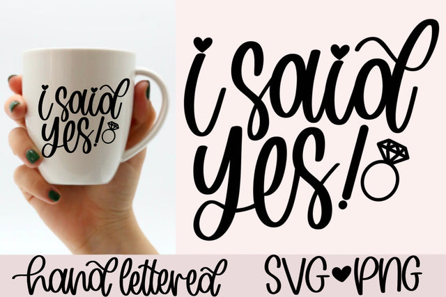 I said yes svg, engaged svg, wedding svg, bride to be svg, bachelorette svg, wedding ring svg, handlettered svg, bride svg, future mrs svg SVG AnitaAlyiaLettering 