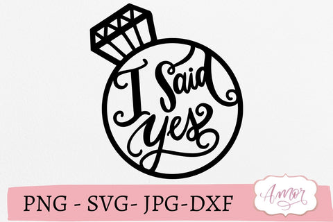 I said yes SVG, engagement svg SVG Amorclipart 