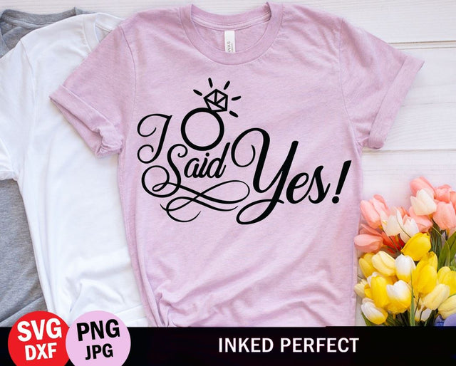 I Said Yes SVG Inked Perfect 