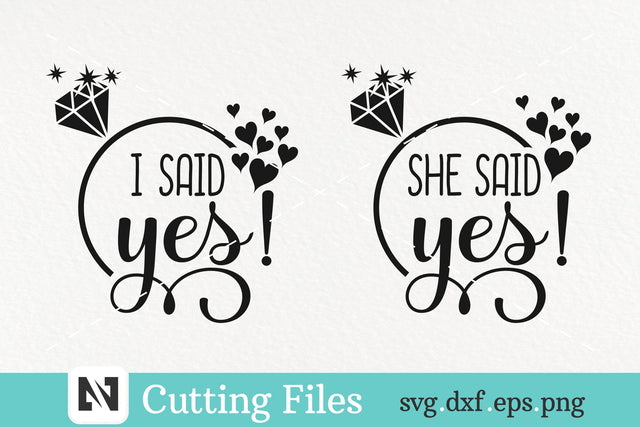 I Said Yes Svg | She Said Yes Svg | Fiance Shirt Design Svg SVG Pinoyart Kreatib 
