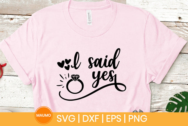 I said yes, wedding svg quote SVG Maumo Designs 