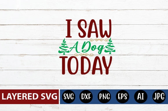 I saw a dog today SVG cute file SVG Blessedprint 