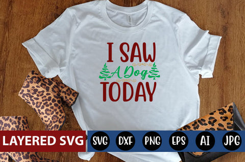 I saw a dog today SVG cute file SVG Blessedprint 