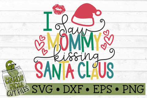 I saw Mommy Kissing Santa Claus SVG File SVG Crunchy Pickle 
