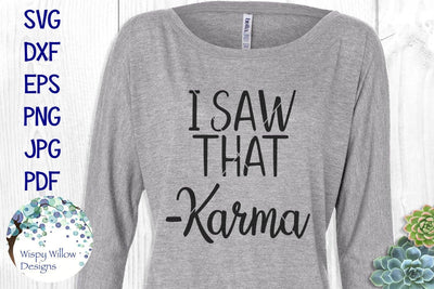 I Saw That - Karma SVG Wispy Willow Designs 