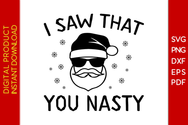 I Saw That You Nasty Christmas SVG PNG PDF Cut File SVG Creativedesigntee 