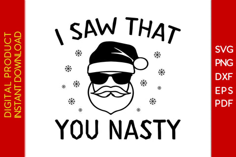 I Saw That You Nasty Christmas SVG PNG PDF Cut File SVG Creativedesigntee 