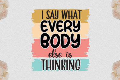 I Say What Every Body Else Is Thinking Sublimation Sublimation Jagonath Roy 