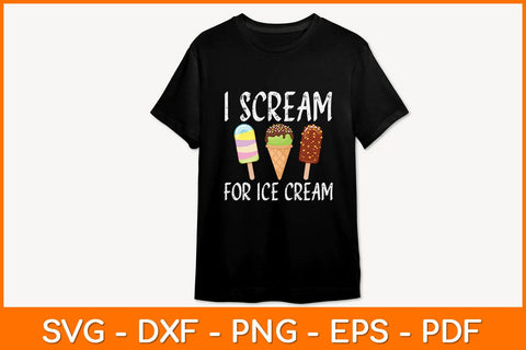 I Scream For Ice Cream Svg Design SVG artprintfile 