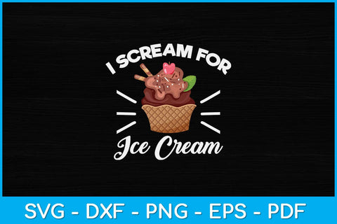 I Scream For Ice Cream Svg Design SVG artprintfile 