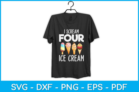 I Scream Four Ice Cream Funny 4 Years Old Birthday Svg Design SVG artprintfile 
