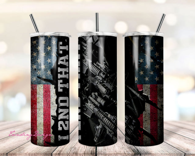 I Second That I 2nd That 20oz Skinny Tumbler PNG, 2nd Amendment, Patriotic USA Flag Tumbler PNG Sublimation TrendingDesign 