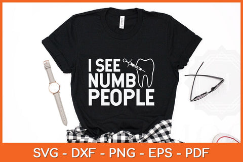 I see Numb People Dentist Svg Design SVG artprintfile 