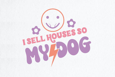 I Sell Houses So My Dog SVG farhad farhad 