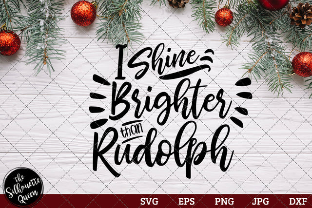 I Shine Brighter Than Rudolph SVG Loveleen Kaur 
