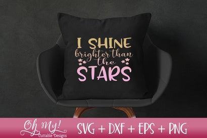 I Shine Brighter Than The Stars SVG Oh My! Cuttable Designs 