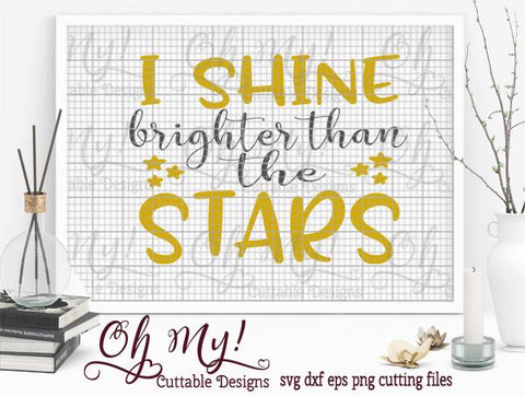 I Shine Brighter Than The Stars SVG Oh My! Cuttable Designs 
