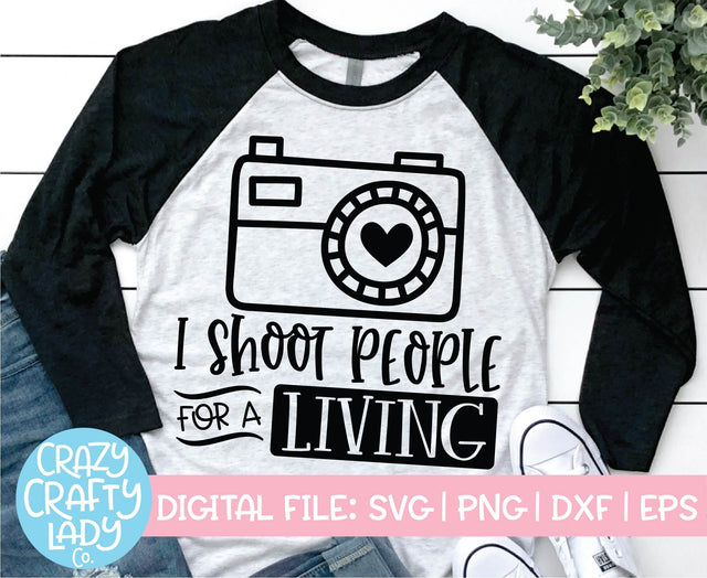 I Shoot People for a Living | Photography SVG Cut File SVG Crazy Crafty Lady Co. 