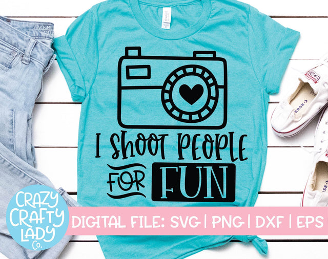 I Shoot People for Fun | Photography SVG Cut File SVG Crazy Crafty Lady Co. 