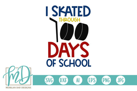 I Skated Through 100 Days Hockey SVG Morgan Day Designs 