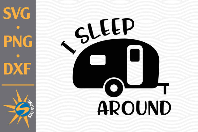 I Sleep Around SVG, PNG, DXF Digital Files Include SVG SVGStoreShop 