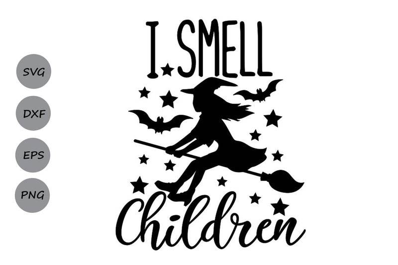 I Smell Children| Halloween Witch SVG Cutting Files. SVG CosmosFineArt 