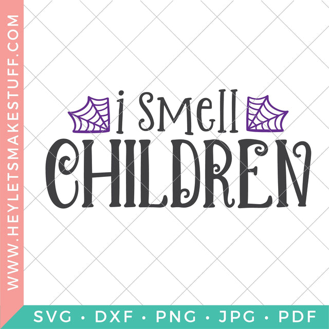 I Smell Children SVG Hey Let's Make Stuff 