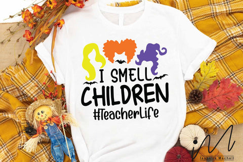 I Smell Children svg, Teacher life svg, mom t shirt svg, mom teacher svg, teacher gift shirt , Halloween teacher t shirt svg SVG Isabella Machell 