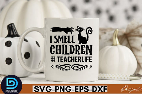 I smell children #teacherlife SVG SVG DESIGNISTIC 