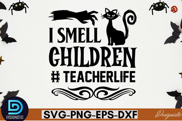 I smell children #teacherlife SVG SVG DESIGNISTIC 