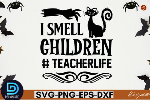 I smell children #teacherlife SVG SVG DESIGNISTIC 