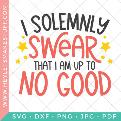 I Solemnly Swear SVG Hey Let's Make Stuff 