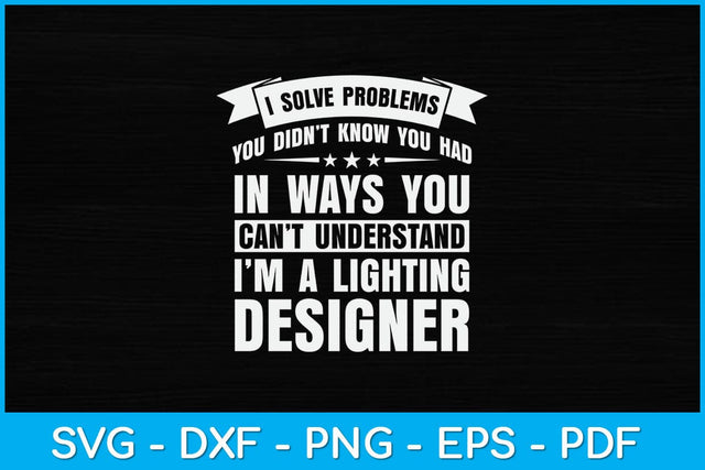 I Solve Problems You Didn't Know You Had In Ways You Can't Understand Svg Design SVG artprintfile 