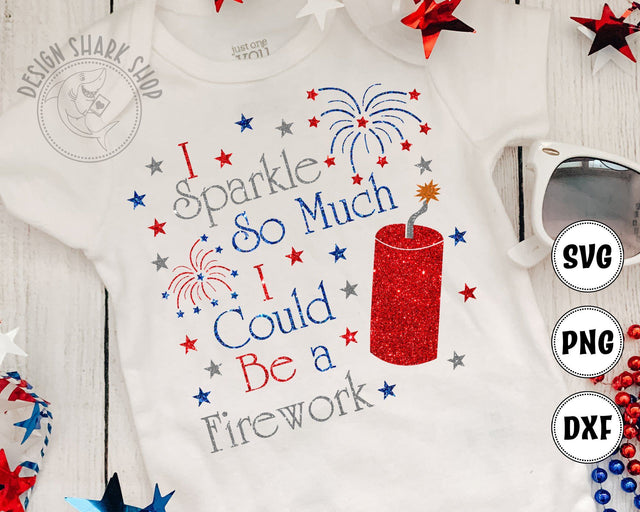 I Sparkle so much I could be a Firework SVG Design Shark 