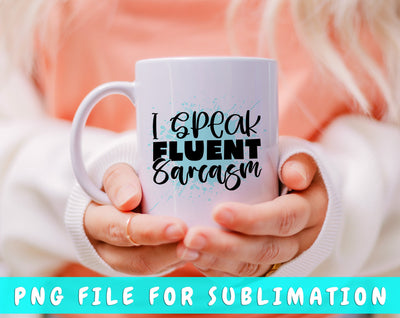 I Speak Fluent Sarcasm PNG, Funny Design For Sublimation Sublimation HappyDesignStudio 