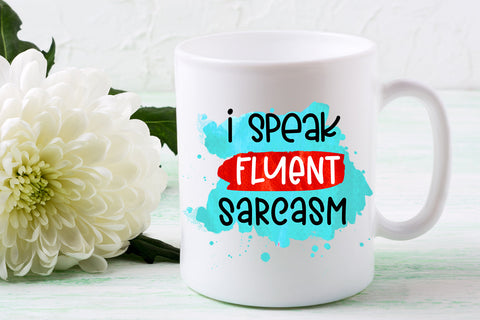 I Speak Fluent Sarcasm - Sarcastic Sublimation Design Sublimation Happy Printables Club 