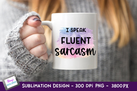 I Speak Fluent Sarcasm Sublimation | Funny Sublimation Sublimation Stacy's Digital Designs 