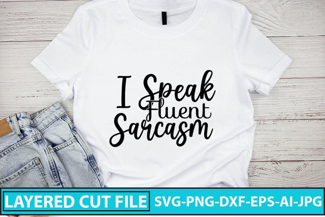 I Speak Fluent Sarcasm SVG Cut File SVG Syaman 