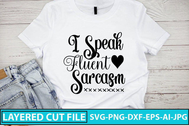 I Speak Fluent Sarcasm SVG Cut File SVG Syaman 