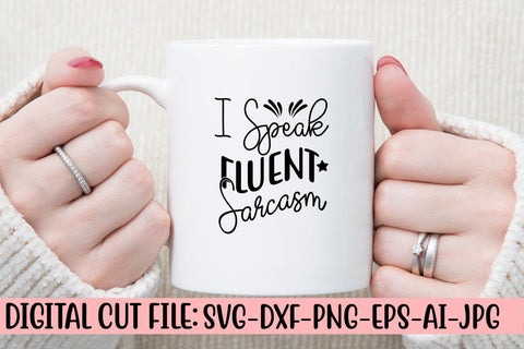 I Speak Fluent Sarcasm SVG Cut File SVG Syaman 