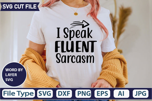 I SPEAK FLUENT SARCASM SVG CUT FILE,SVGs,quotes-and-sayings,food-drink,mini-bundles,print-cut,on-sale, SVG DesignPlante 503 