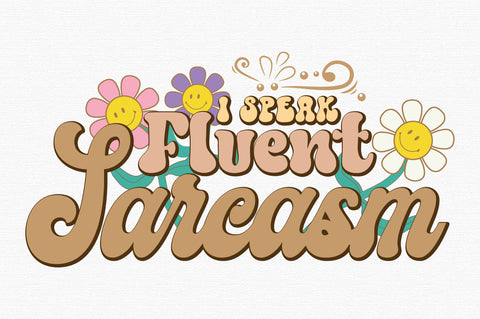 I speak Fluent Sarcasm SVG designartist 